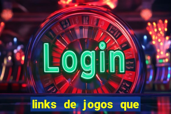 links de jogos que ganha dinheiro